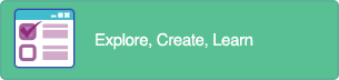 Explore, Create, Learn